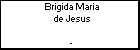 Brigida Maria de Jesus